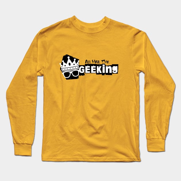 All Hail the GEEKing GRUNGE (BLK) Long Sleeve T-Shirt by GEEKing Official